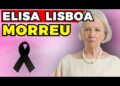 ELISA LISBOA MORREU! | Fama Show