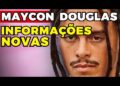 MAYCON DOUGLAS: NOVAS INFORMAÇÕES! | Fama Show