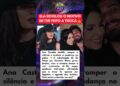 ANA CASTELA REVELA A VERDADE POR TRÁS DA TROCA DE ZÉ FELIPE POR GUSTAVO MIOTO!