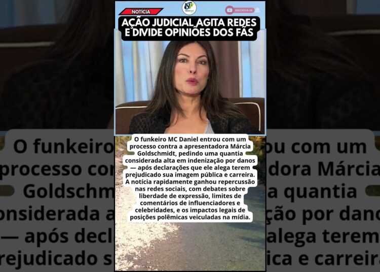 MC DANIEL PROCESSA MÁRCIA GOLDSCHMIDT E EXIGE INDENIZAÇÃO