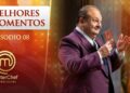 MELHORES MOMENTOS | EP 08 | TEMP 01 | MasterChef Celebridades
