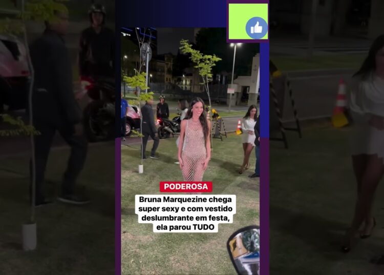 CHOCADA !! BRUNA MARQUEZINE , CHEGA A FESTA COM VESTIDO ILUSITADO E CHAMA ATENÇÃO DE TODOS ! #short