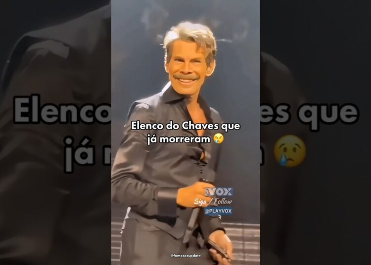 Elenco do Chaves que já morreram 😢