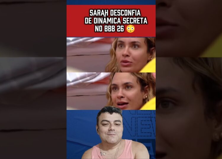SARAH DESCONFIA DE DINÂMICA SECRETA 😳#fofocas #famosos #noticias #bbb26 #shorts