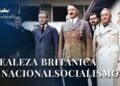 Realeza Británica y Nacionalsocialismo | Historia del siglo XX