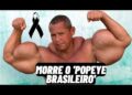 Morre Arlindo Montanha, o ‘Popeye Brasileiro’ aos 51 anos.