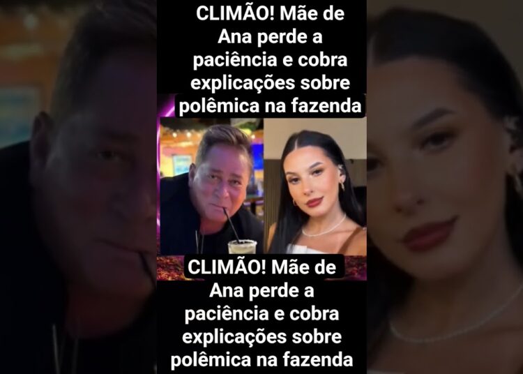CLIMÃO! Mãe de Ana perde a paciência e cobra explicações sobre polêmica na fazenda