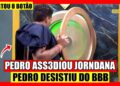 🔥 URGENTE! PEDRO ASS3DIOU JORNADA E APERTOU O BOTÃO E ACABA DE DESISTIR DO BBB 26 AO VIVO
