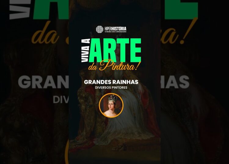 As rainhas retratadas – Viva a Arte da Pintura!
