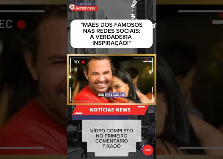 Mães dos famosos nas redes sociais: conheça as estrelas que brilham junto com seus filhos! #shorts