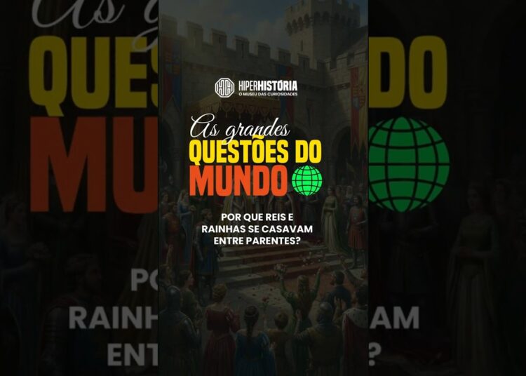 Por que reis e rainhas se casavam entre parentes?
