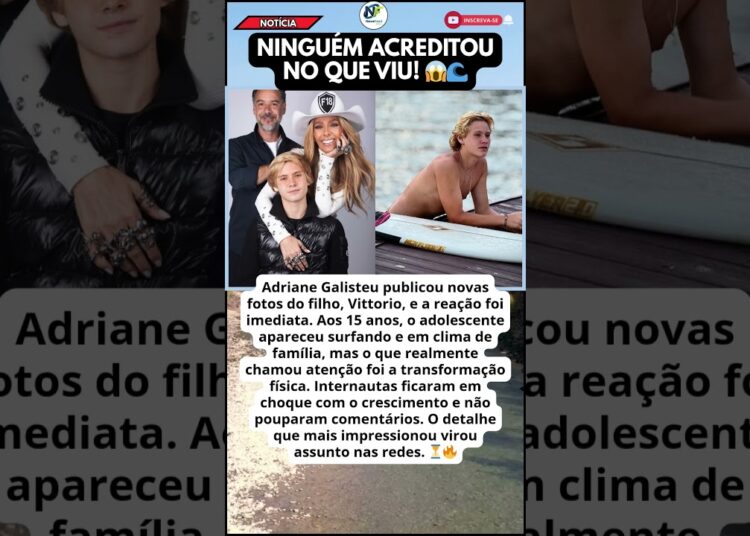 URGENTE: FILHO DE ADRIANE GALISTEU SURPREENDE E CHOCA A WEB