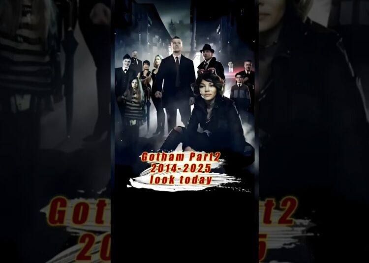 GOTHAM Stars Then vs Now What’s Changed