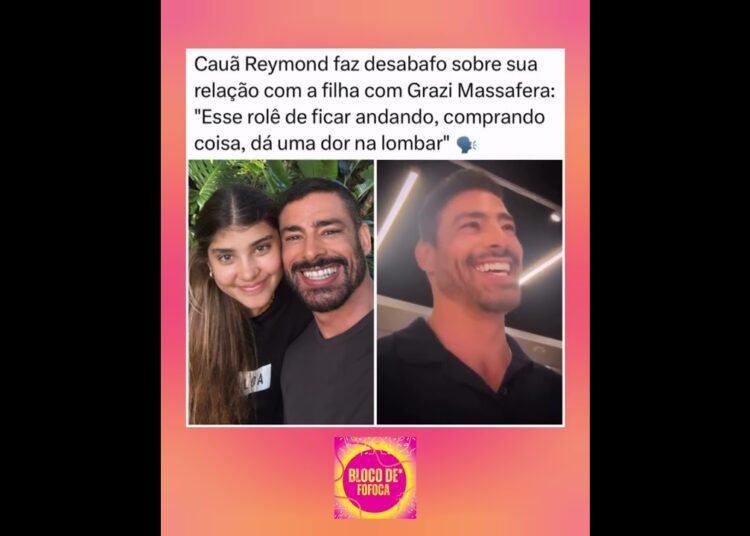 #cauareymond  faz desabafo sobre sua relação com a filha com #grazimassafera . #fofocas #fofoca