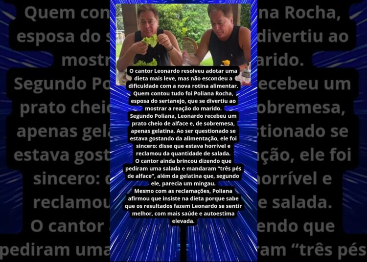 LEONARDO ADOTA DIETA E DESABAFA “ESTÁ DIFÍCIL”