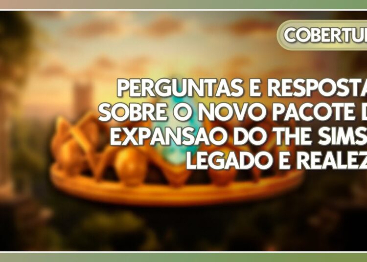 THE SIMS 4 LEGADO E REALEZA – DESENVOLVEDORES RESPONDEM PERGUNTAS E VISH…