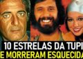 DA FAMA AO ESQUECIMENTO: 10 ATORES DA TV TUPI QUE FORAM ESQUECIDOS 📺🥀 “NÃO SABIA QUEM EU ERA”.