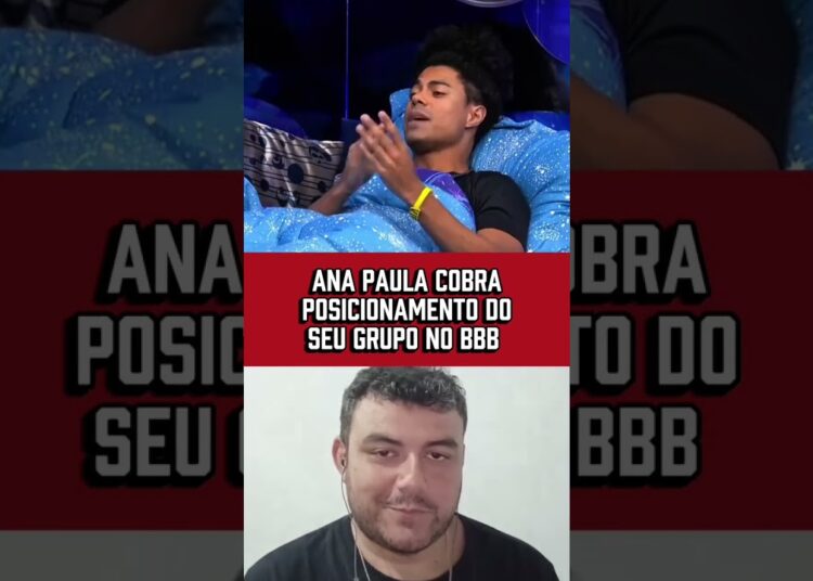 ANA PAULA COBRA POSICIONAMENTO 😱 #famosos #fofocas #bigbrotherbrasil #noticias #bbb26 #shorts