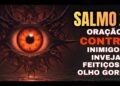 SALMO DE GUERRA PODEROSO: CONTRA BRUXARIA, INIMIGOS, INVEJA, FOFOCAS e FALSIDADES – SALMO 2