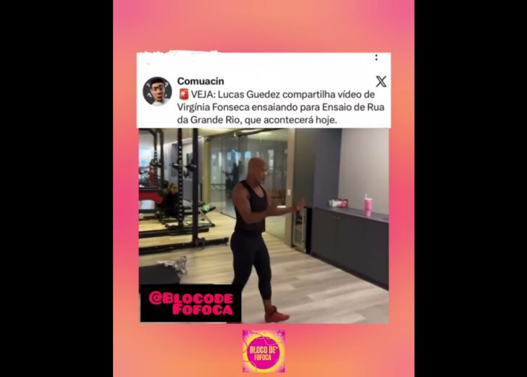 #lucasguedez mostra samba no pé da amiga #virginia. #fofocas #fofoca
