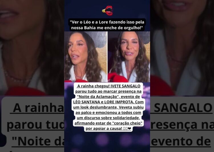 REALEZA! Ivete Sangalo brilha no evento de Léo Santana e Lore Improta! 🚨