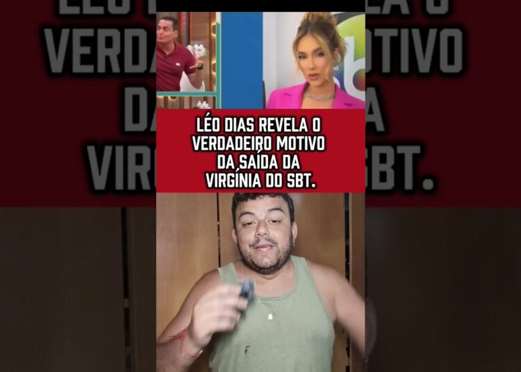 LEO DIAS REVELOU MOTIVO DA SAIDA DA VIRGINIA DO SBT 😱 #fofocas #noticias #leodias #shorts