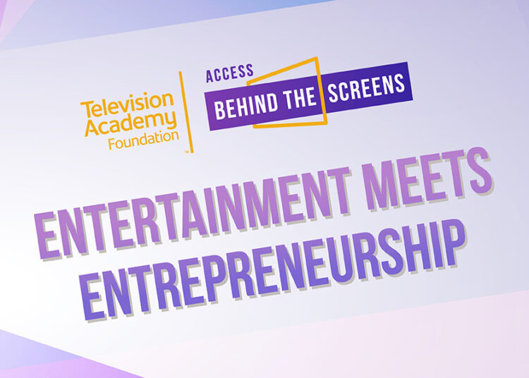 Acesse: Behind the Screens' para compartilhar insights de carreira para o mundo da mídia de amanhã quando 'Entertainment Meets Entrepreneurship'