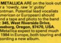 “O Metallica busca um frontman cru, turbulento e corajoso.” Naquela época, o Metallica lançou uma busca mundial para encontrar um novo vocalista através de um anúncio em uma revista de música britânica.