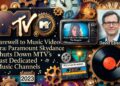 Paramount Skydance fecha os últimos canais musicais dedicados da MTV
