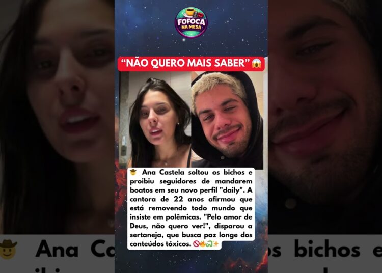 ANA CASTELA PERDE A PACIÊNCIA COM FOFOQUEIROS E DÁ UM BASTA APÓS TÉRMINO COM ZÉ FELIPE 🚨