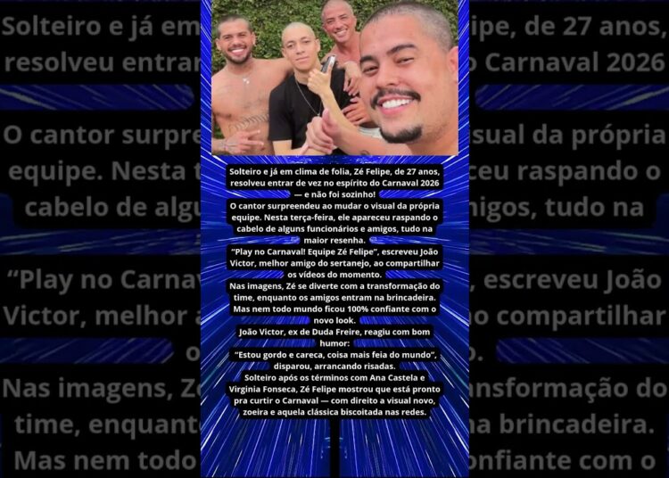 SOLTEIRO, ZÉ FELIPE MUDA O VISUAL DA EQUIPE PARA O CARNAVAL