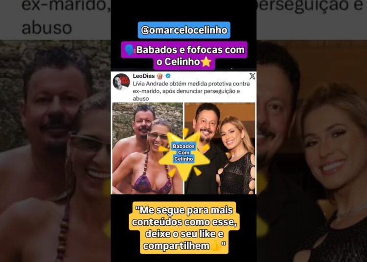 fofocas da boa🗣️ Medida protetiva contra o ex de Lívia Andrade😱 #babados #fofocas #sbt #globo