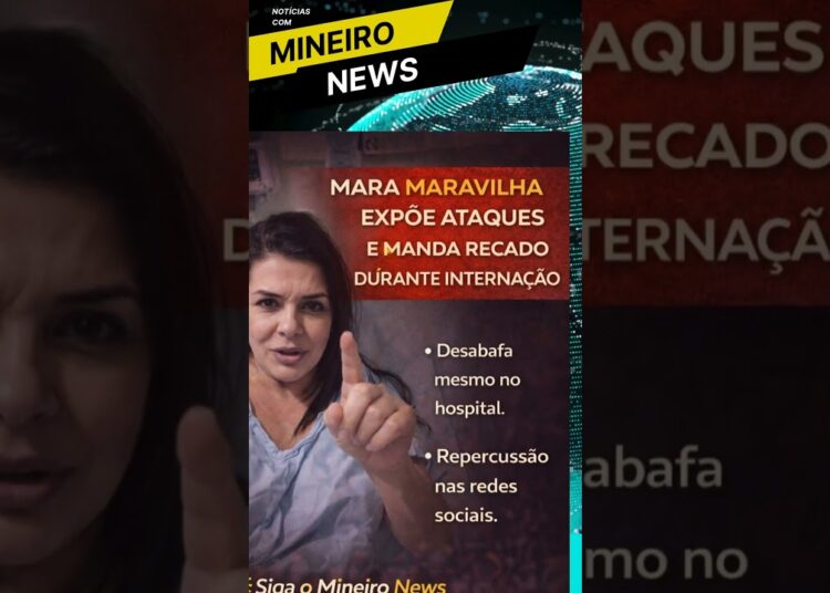 MARA MARAVILHA EXPÕE ATAQUES E MANDA RECADO DURANTE INTERNAÇÃO #shorts