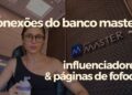 conexões banco master: a teia que envolve páginas de fofocas e influenciadores
