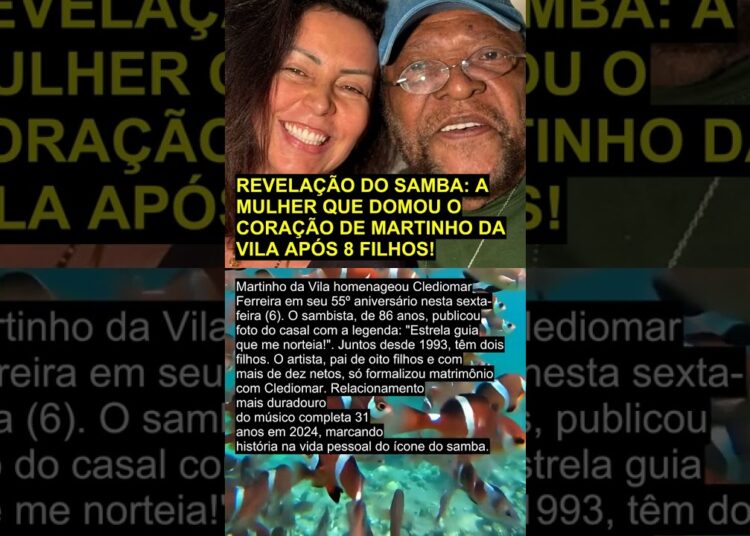 REVELAÇÃO DO SAMBA: A MULHER QUE DOMOU O CORAÇÃO DE MARTINHO DA VILA APÓS 8 FILHOS!