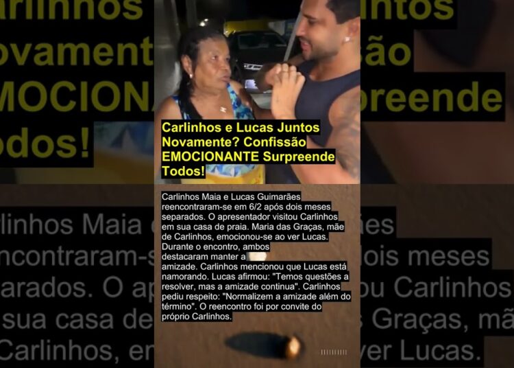 Carlinhos e Lucas Juntos Novamente? Confissão EMOCIONANTE Surpreende Todos! #carlinhosmaia