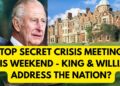 CRISIS MEETING? ADDRESS THE NATION – KING & WILLIAM LATEST #royal #crisis #news