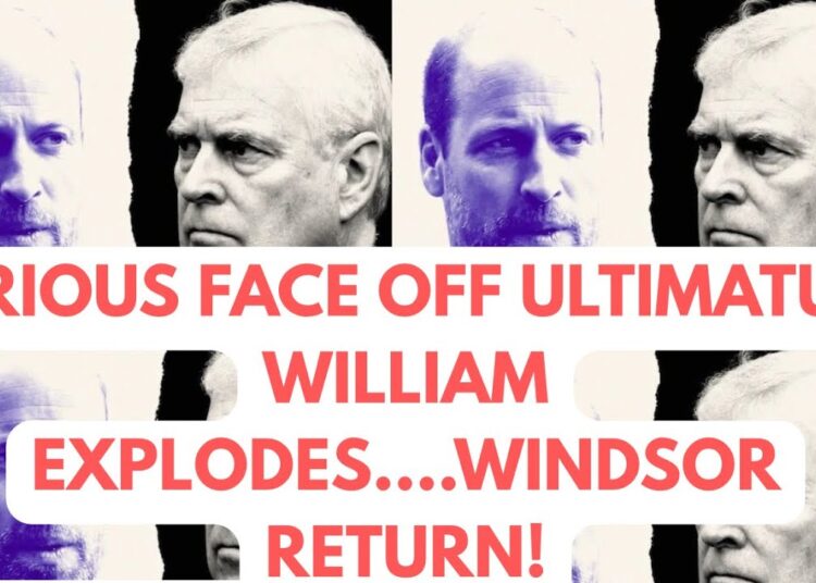 WILLIAM FINAL FACE OFF ULTIMATUM ANDREW – BREAKING #royal #epsteinfiles #news
