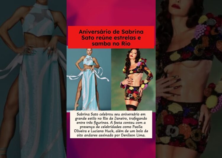 Aniversário de Sabrina Sato reúne estrelas e samba no Rio