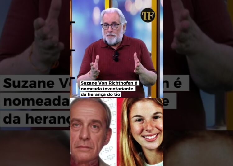 Suzane Von Richthofen é nomeada inventariante da herança do tio