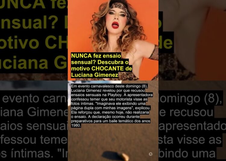 O ‘NÃO’ MILIONÁRIO: Por que Luciana Gimenez recusou a oferta que todas aceitariam?#lucianagimenez