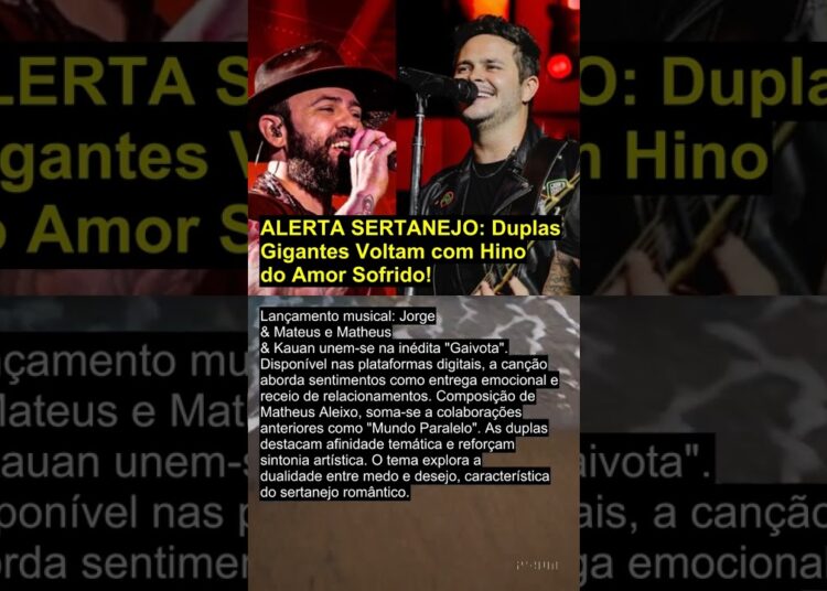 ALERTA SERTANEJO: Duplas Gigantes Voltam com Hino do Amor Sofrido! #jorgeematheus