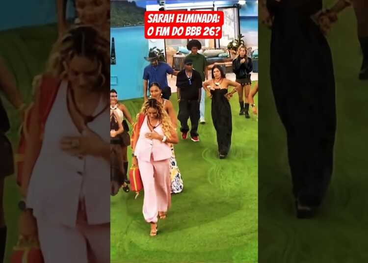 Como vai ficar o BBB26 após eliminação de Sarah #famosos #fofocas #bbb26