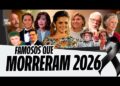 27 Famosos e Personalidades que partiram em 2026 • Atores, Cantores, Apresentadores, astros e mais