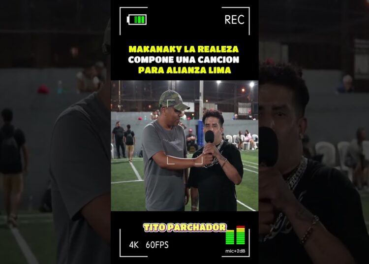 Makanaky la Realeza compone una Cancion para Alianza Lima #makanaky