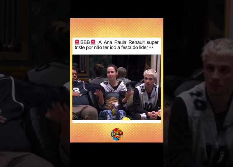 Ana Paula super chateada que não foi a festa da líder no #bbb #fofoca #fofocas #anapaularenault