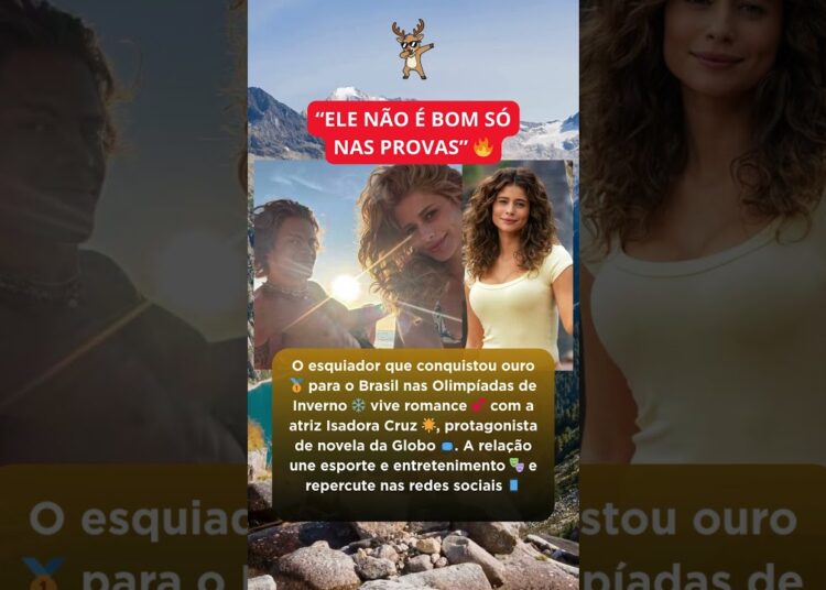 Lucas Pinheiro Esquiador que trouxe ouro ao Brasil vive romance com Isadora Cruz, protagonista Globo