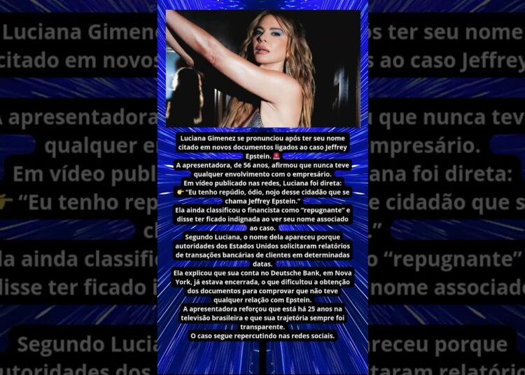 LUCIANA GIMENEZ SE PRONUNCIA APÓS TER NOME CITADO NO CASO EPSTEIN