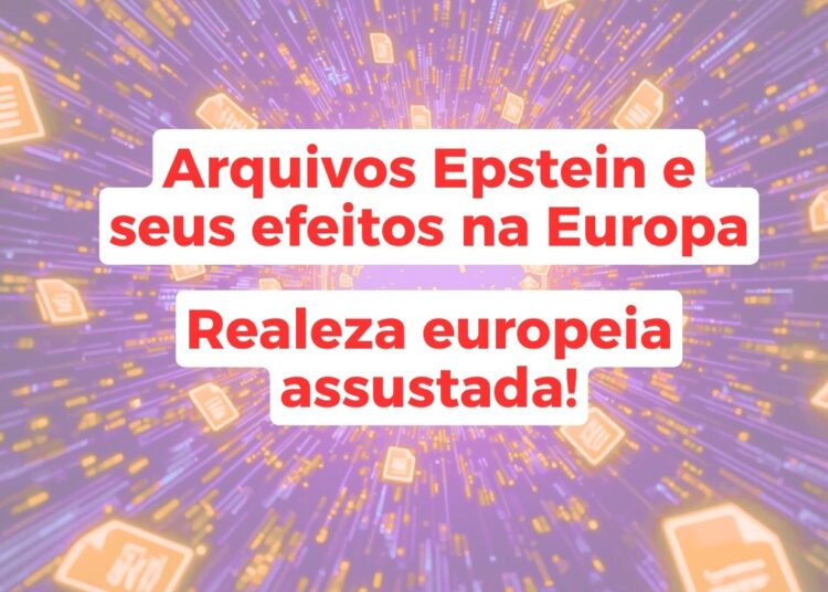 Arquivos Epstein: realeza europeia assustada!