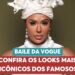 Baile da Vogue 2026: Veja os looks mais icônicos dos famosos | Melhor da Tarde
